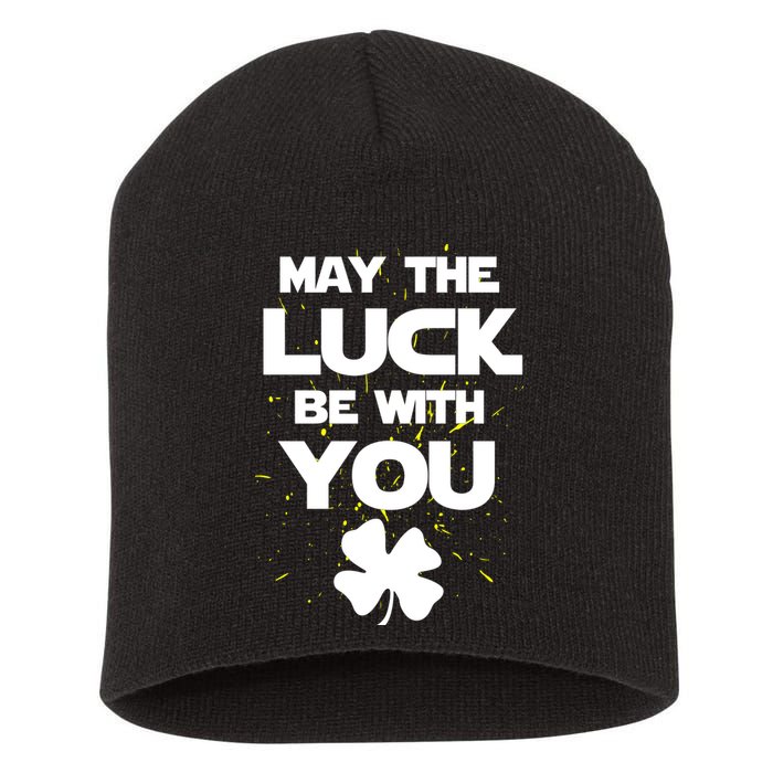 May The Luck Be With You Irish Parody Short Acrylic Beanie