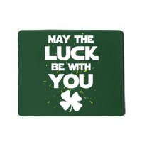 May The Luck Be With You Irish Parody Mousepad