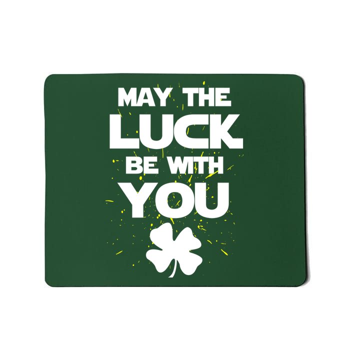 May The Luck Be With You Irish Parody Mousepad