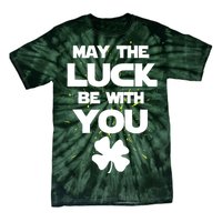 May The Luck Be With You Irish Parody Tie-Dye T-Shirt