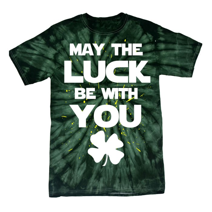 May The Luck Be With You Irish Parody Tie-Dye T-Shirt