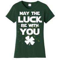 May The Luck Be With You Irish Parody Women's T-Shirt