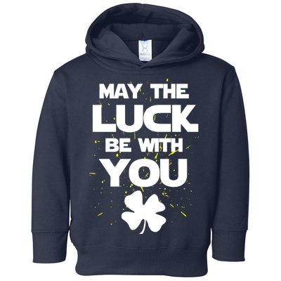 May The Luck Be With You Irish Parody Toddler Hoodie