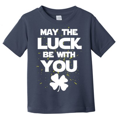 May The Luck Be With You Irish Parody Toddler T-Shirt