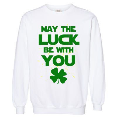 May The Luck Be With You Irish Parody Garment-Dyed Sweatshirt