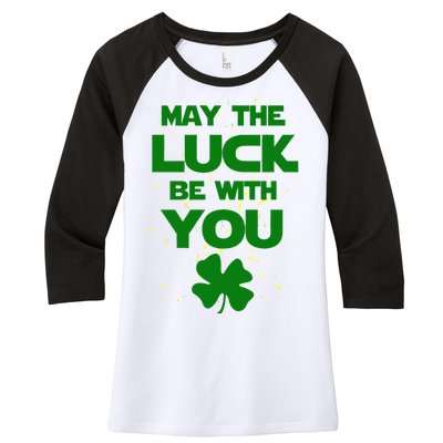 May The Luck Be With You Irish Parody Women's Tri-Blend 3/4-Sleeve Raglan Shirt