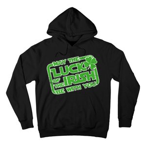 May The Luck Of The Irish Be With You Hoodie