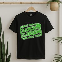 May The Luck Of The Irish Be With You T-Shirt
