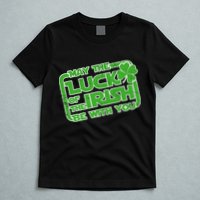 May The Luck Of The Irish Be With You T-Shirt