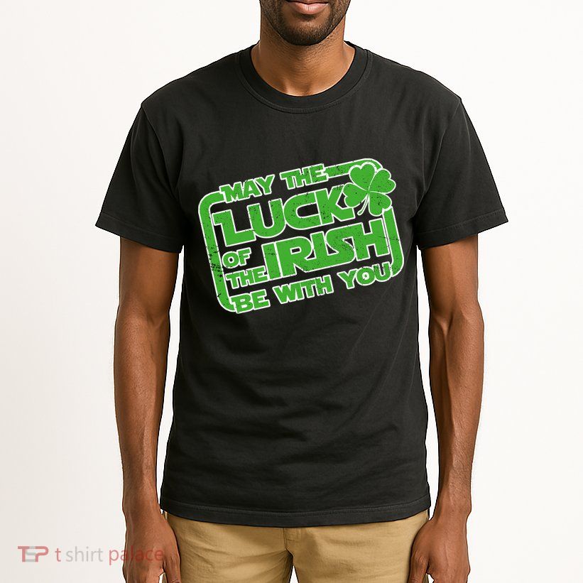 May The Luck Of The Irish Be With You Tall T-Shirt