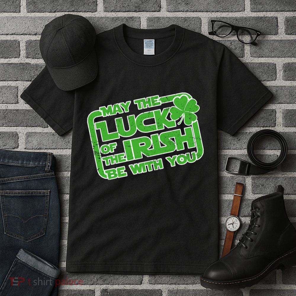 May The Luck Of The Irish Be With You Tall T-Shirt