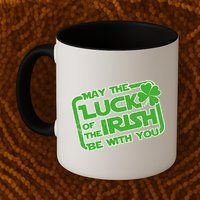 May The Luck Of The Irish Be With You Mug