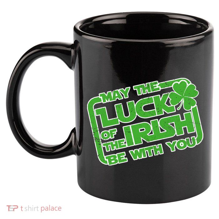 May The Luck Of The Irish Be With You 11oz C Handle Ceramic Mug