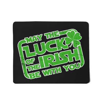 May The Luck Of The Irish Be With You Mousepad