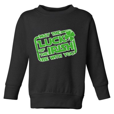 May The Luck Of The Irish Be With You Toddler Sweatshirt