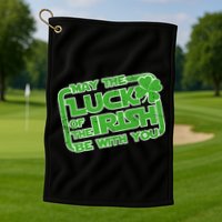 May The Luck Of The Irish Be With You Golf Towel