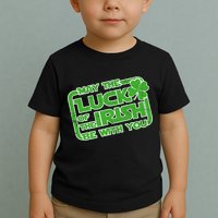 May The Luck Of The Irish Be With You Toddler T-Shirt