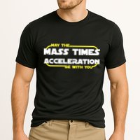 May The Mass Times Acceleration Be With You Performance Shirt