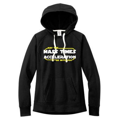 May The Mass Times Acceleration Be With You Women's Fleece Hoodie