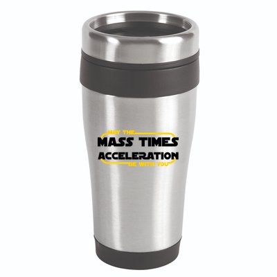 May The Mass Times Acceleration Be With You 16oz Travel Tumbler