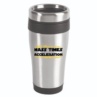 May The Mass Times Acceleration Be With You 16oz Travel Tumbler