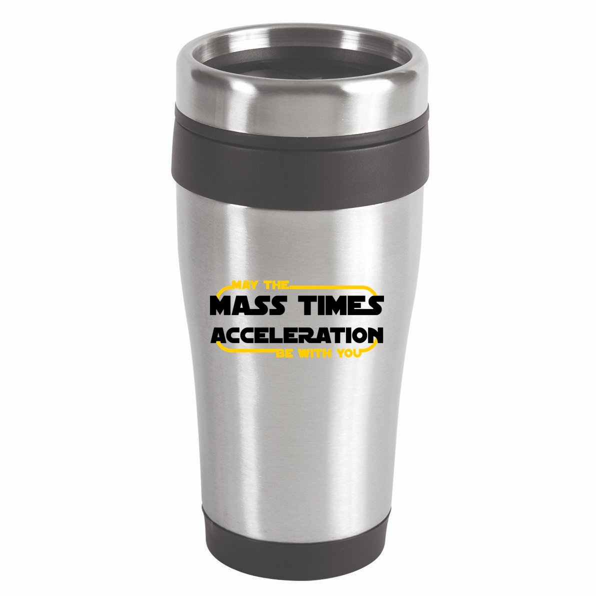 May The Mass Times Acceleration Be With You 16oz Travel Tumbler