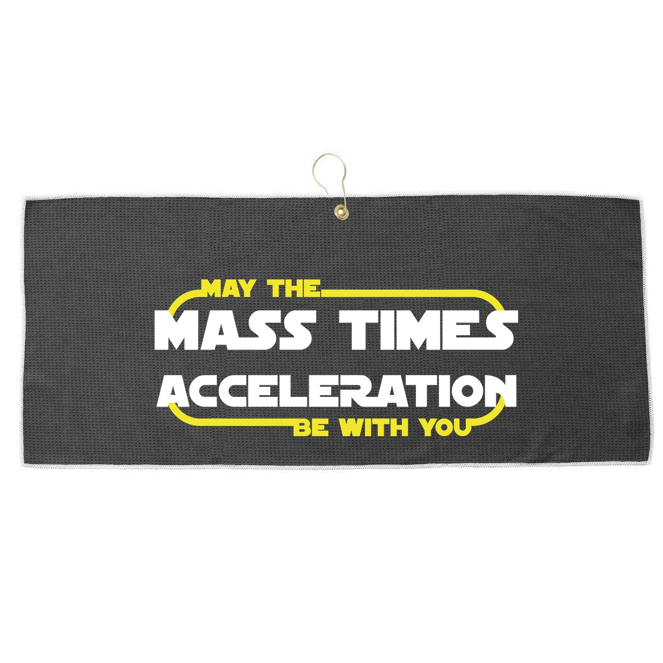 May The Mass Times Acceleration Be With You Large Microfiber Waffle Golf Towel