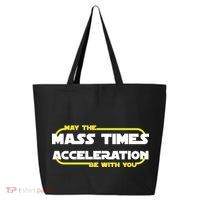 May The Mass Times Acceleration Be With You 25L Jumbo Tote