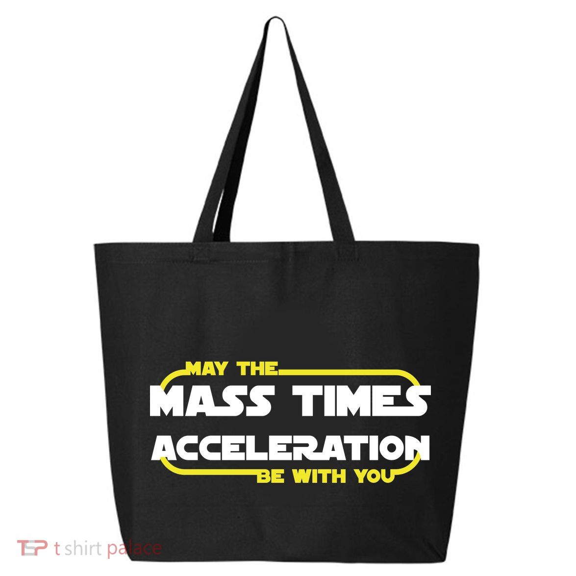 May The Mass Times Acceleration Be With You 25L Jumbo Tote