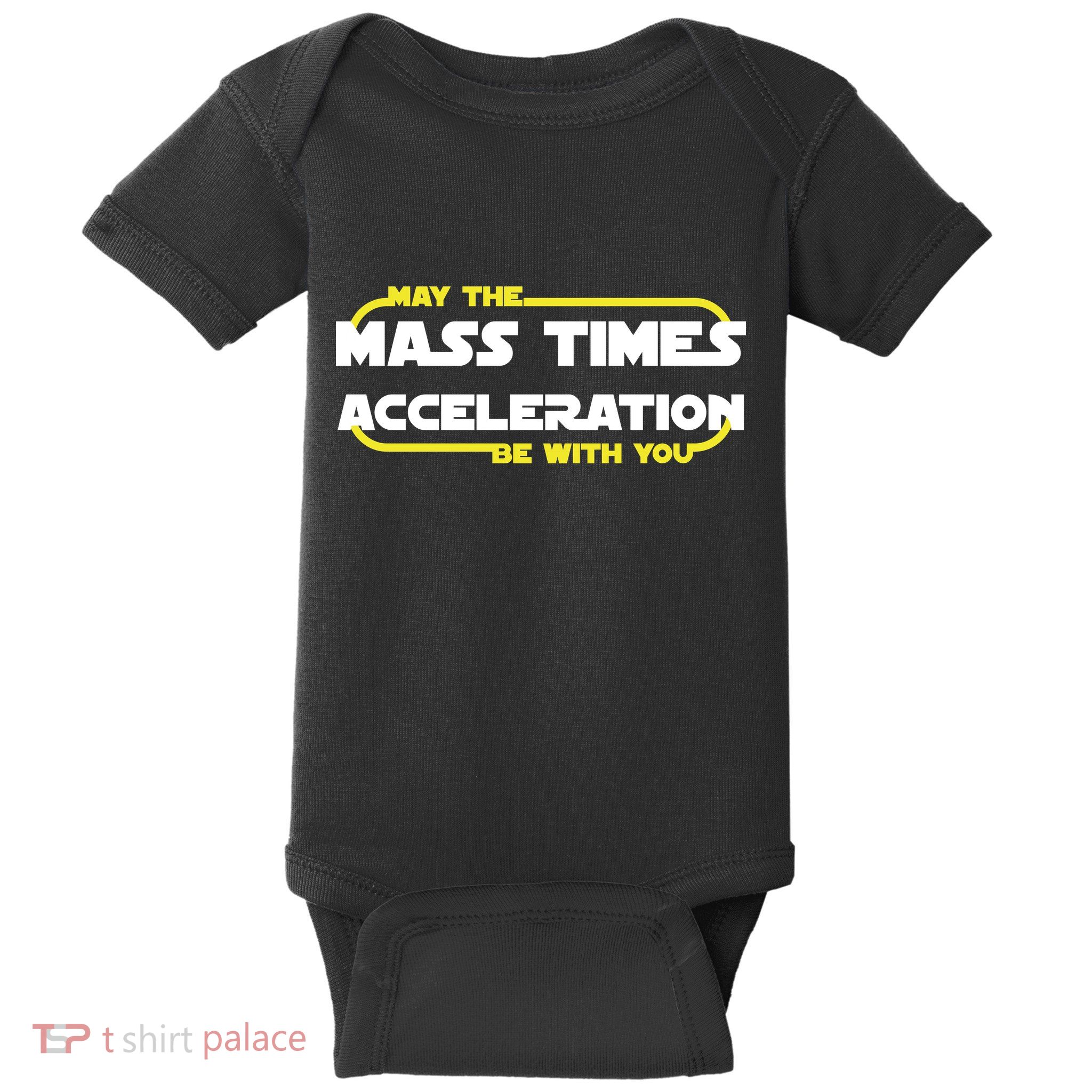 May The Mass Times Acceleration Be With You Baby Bodysuit