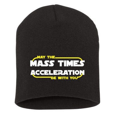 May The Mass Times Acceleration Be With You Short Acrylic Beanie