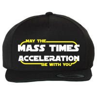 May The Mass Times Acceleration Be With You Wool Snapback Cap