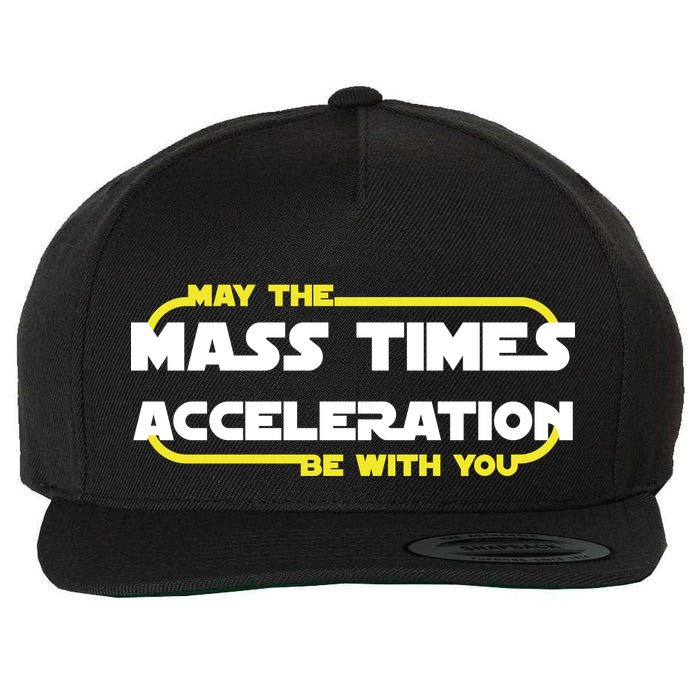 May The Mass Times Acceleration Be With You Wool Snapback Cap