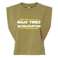May The Mass Times Acceleration Be With You Garment-Dyed Women's Muscle Tee