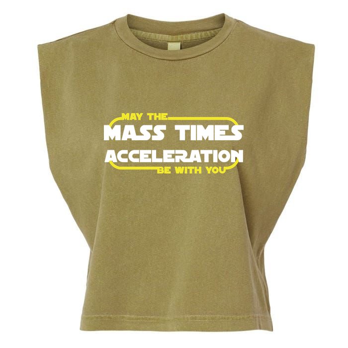May The Mass Times Acceleration Be With You Garment-Dyed Women's Muscle Tee