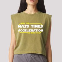 May The Mass Times Acceleration Be With You Garment-Dyed Women's Muscle Tee