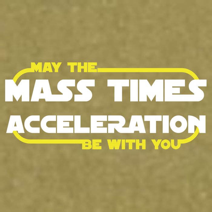 May The Mass Times Acceleration Be With You Garment-Dyed Women's Muscle Tee