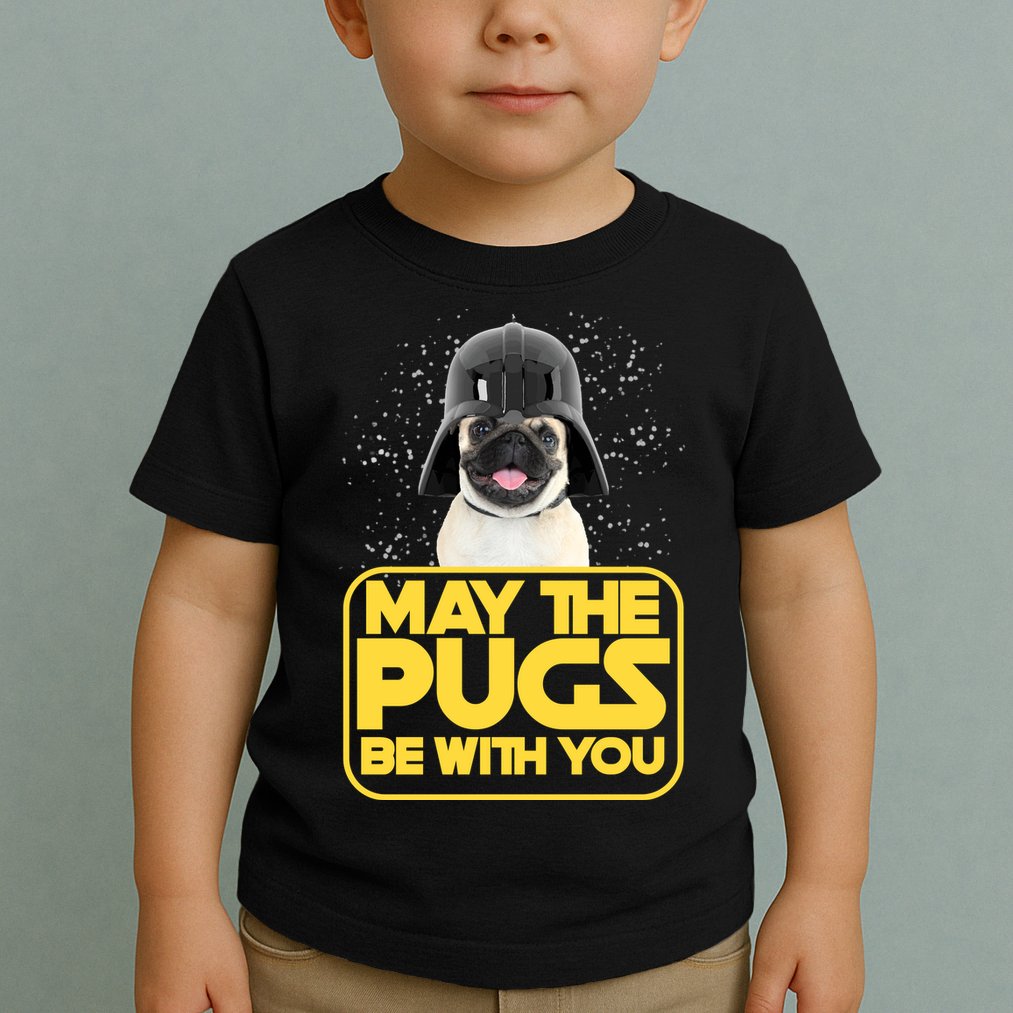 May The Pugs Be With You Toddler T-Shirt