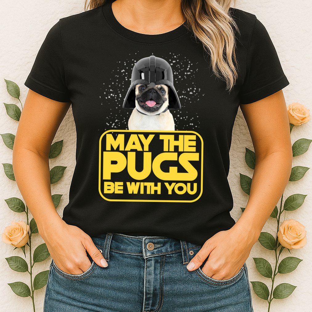 May The Pugs Be With You Womens T-Shirt