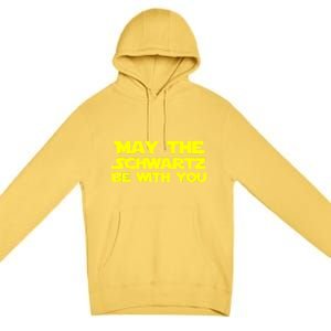 May The Schwartz Be With You Premium Pullover Hoodie