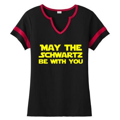 May The Schwartz Be With You Ladies Halftime Notch Neck Tee