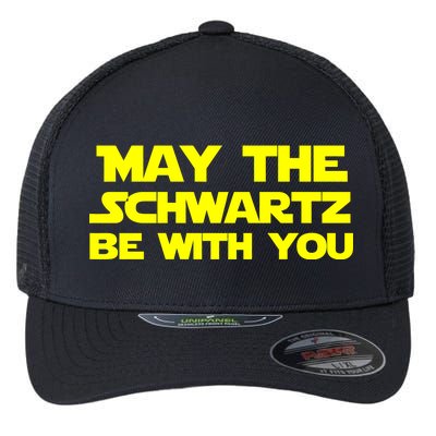 May The Schwartz Be With You Flexfit Unipanel Trucker Cap