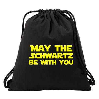 May The Schwartz Be With You Drawstring Bag
