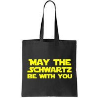 May The Schwartz Be With You Bag