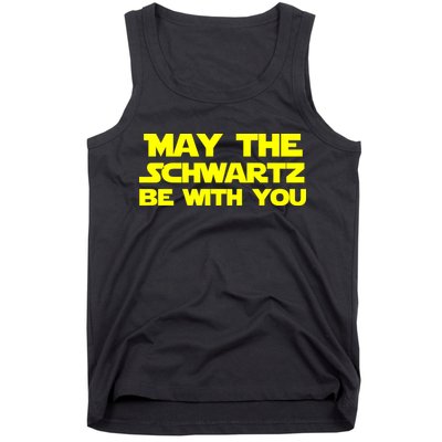 May The Schwartz Be With You Tank Top