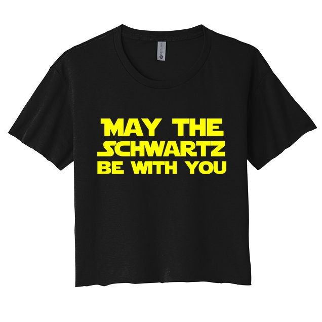 May The Schwartz Be With You Crop Top