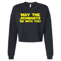 May The Schwartz Be With You Cropped Pullover Crew