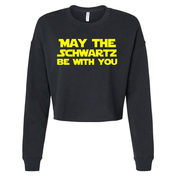 May The Schwartz Be With You Cropped Pullover Crew