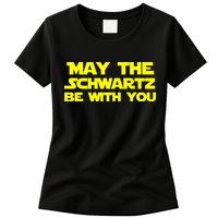 May The Schwartz Be With You Womens T-Shirt