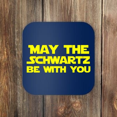 May The Schwartz Be With You Coaster